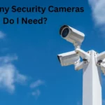 How Many Security Cameras Do I Need?