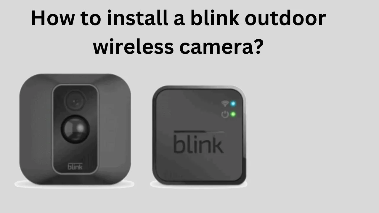 How to install a blink outdoor wireless camera?