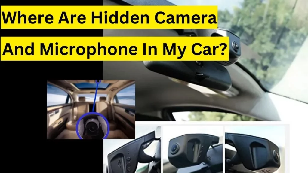 Where Are Hidden Camera And Microphone In My Car?