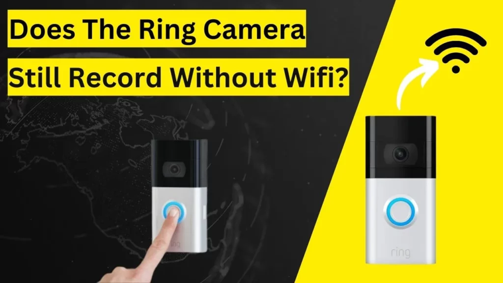 Does The Ring Camera Still Record Without Wifi