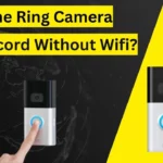 Does The Ring Camera Still Record Without Wifi