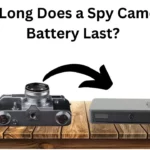 How Long Does a Spy Camera's Battery Last?