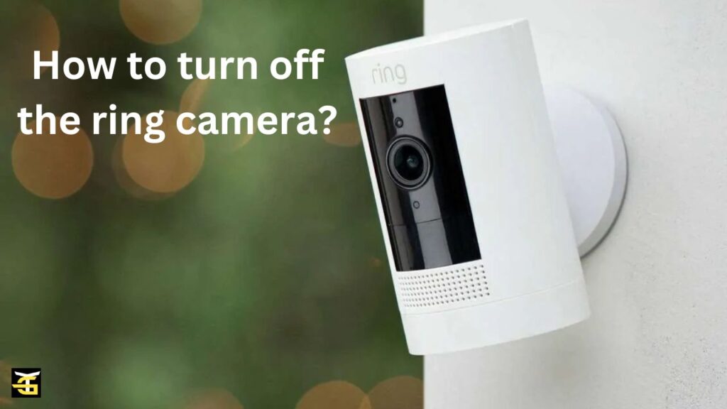 How to turn off the ring camera?