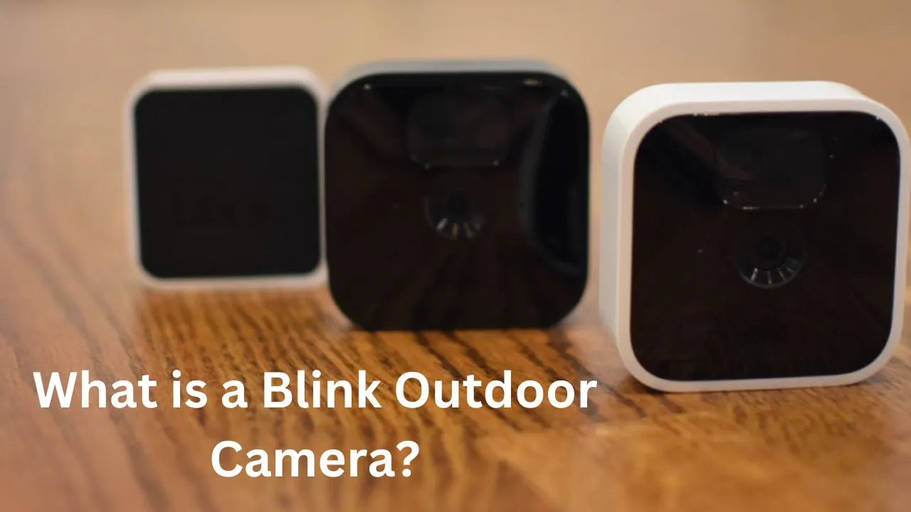 What is a Blink Outdoor Camera?