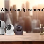 What is an ip camera?