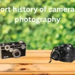 When was the camera invented: A short history of camera and photography